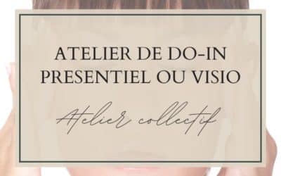 ATELIERS DE DO-IN MENSUELS – PRÉSENTIEL ET VISIO